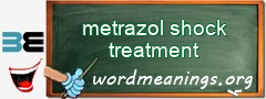 WordMeaning blackboard for metrazol shock treatment